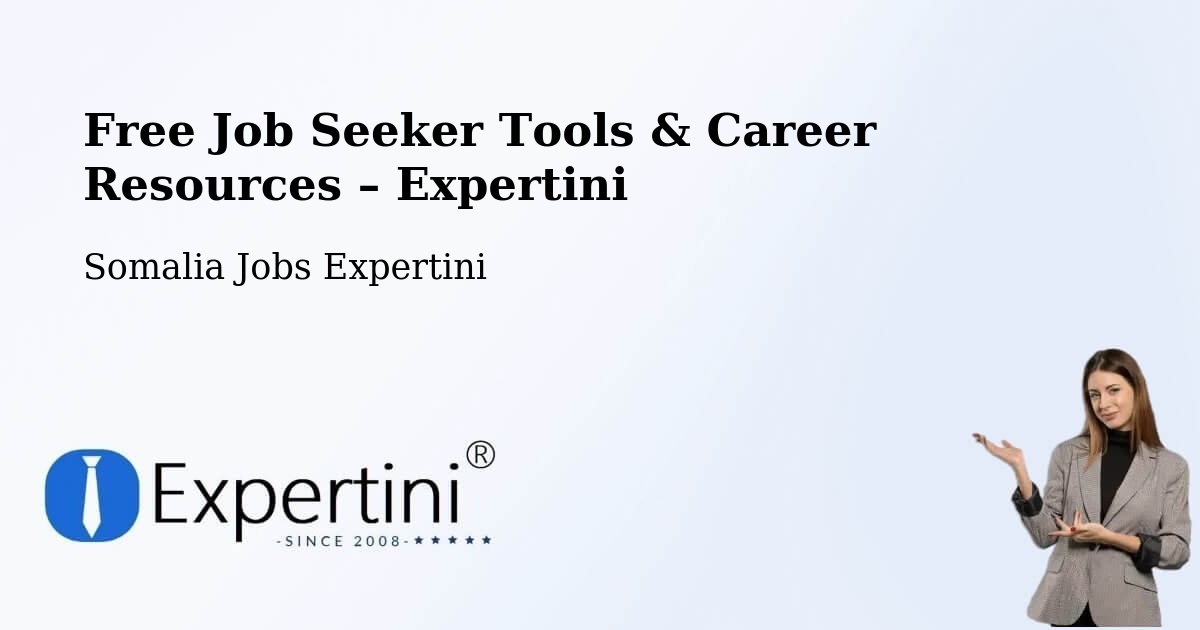 Free Job Seeker Tools & Career Resources – Jalalaqsi - Jalalaqsi, Somalia Jobs Expertini